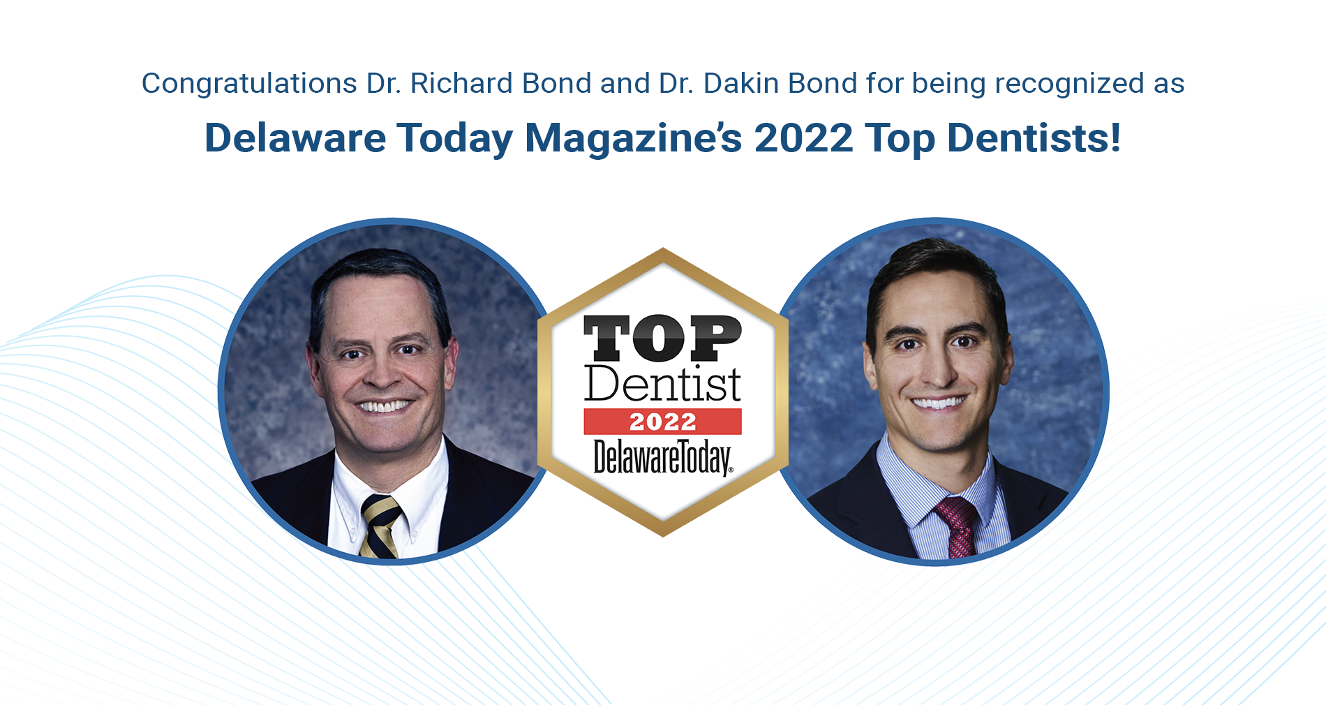 Delaware Today Magazine’s 2022 Top Dentists, Dr. Richard Bond and Dr. Dakin Bond