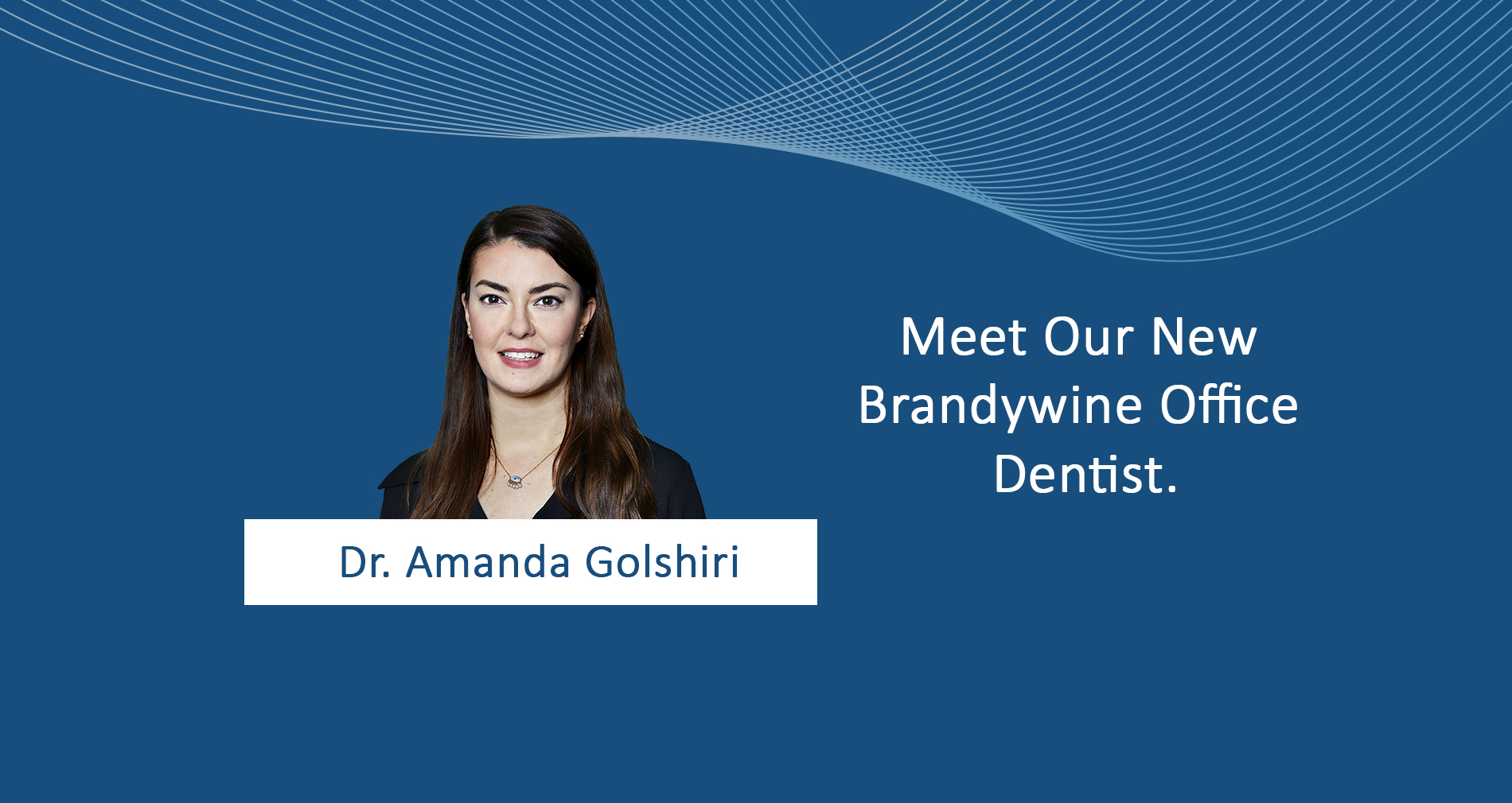 Dr. Amanda Golshiri, New Brandywine Office Dentist