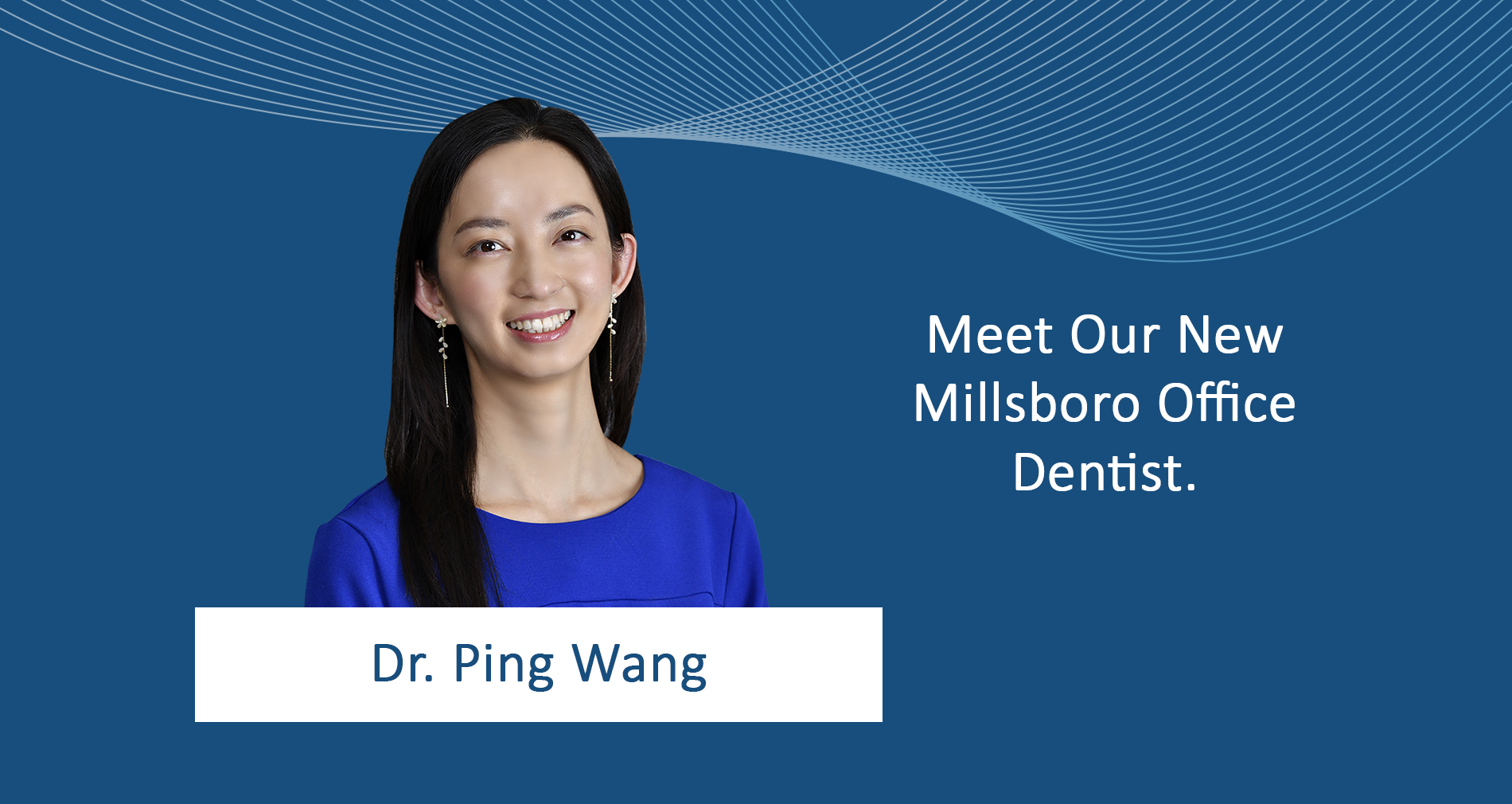 Dr. Ping Wang, New Millsboro Dentist